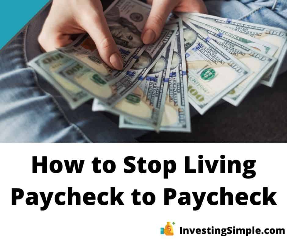 7 Steps To Stop Living Paycheck To Paycheck Investing Simple