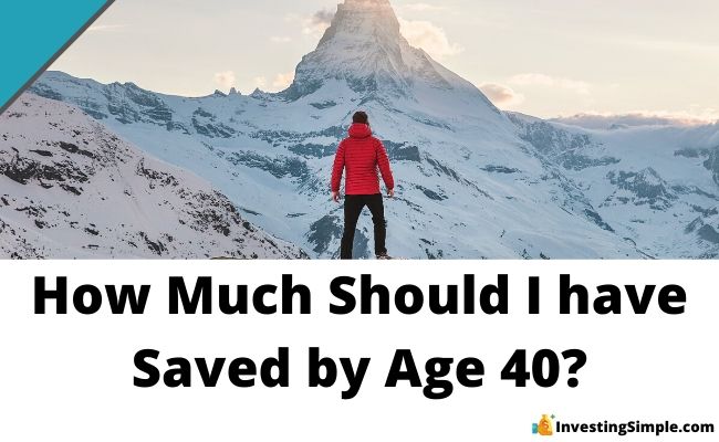 how-much-money-should-you-have-saved-by-age-40-investing-simple